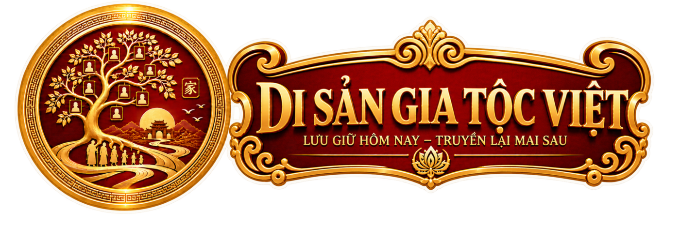 LƯU GIỮ DI SẢN GIA TỘC VIỆT